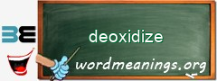 WordMeaning blackboard for deoxidize